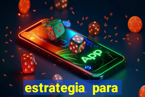 estrategia para jogar na roleta